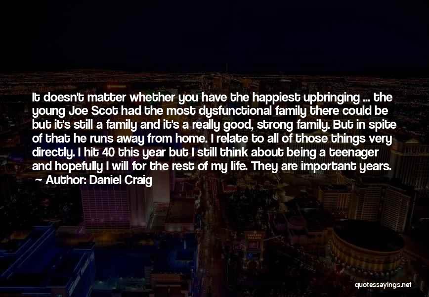 Family And Being Strong Quotes By Daniel Craig
