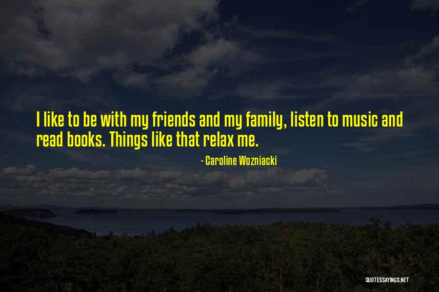 Family And Books Quotes By Caroline Wozniacki Family And Books Quotes By Caroline Wozniacki