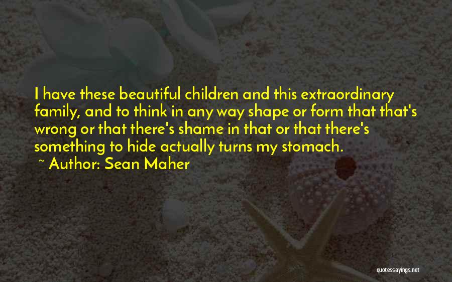 Family And Children Quotes By Sean Maher