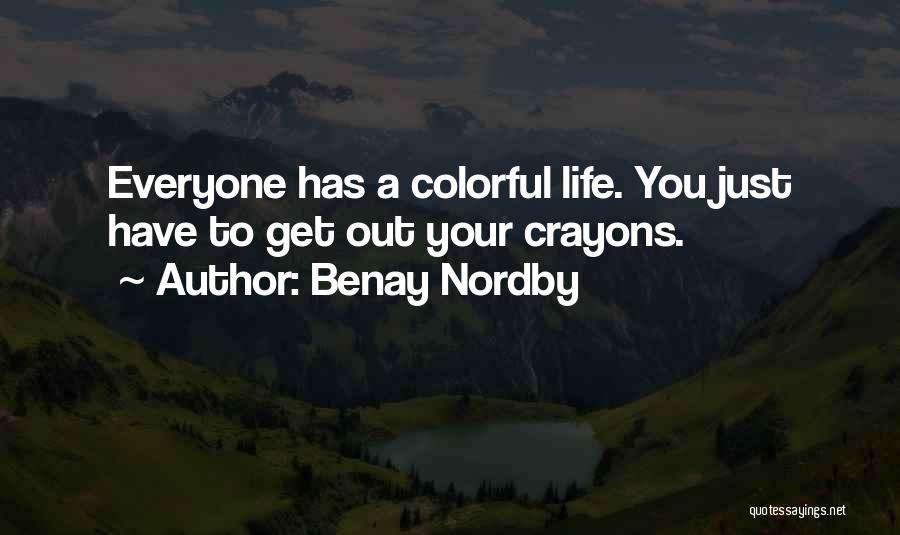 Family And Crayons Quotes By Benay Nordby