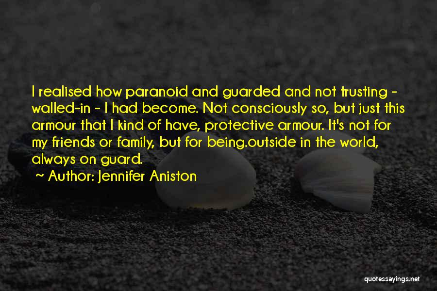 Family And Friends Always Being There Quotes By Jennifer Aniston