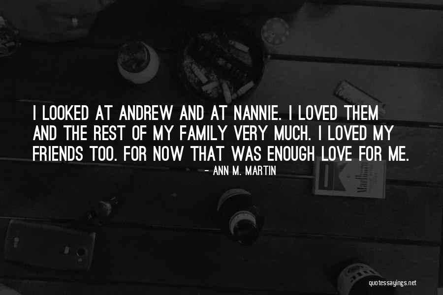 Family And Friends And Love Quotes By Ann M. Martin