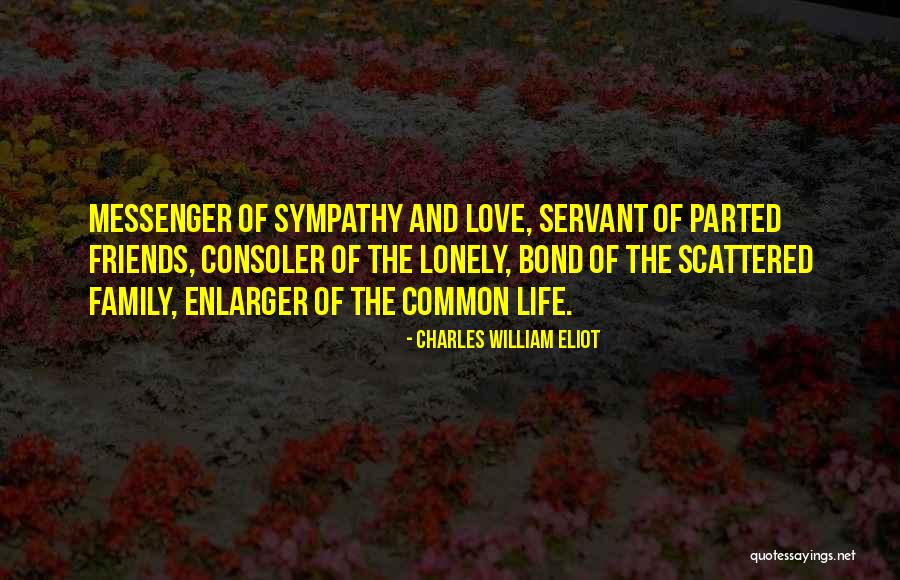 Family And Friends And Love Quotes By Charles William Eliot