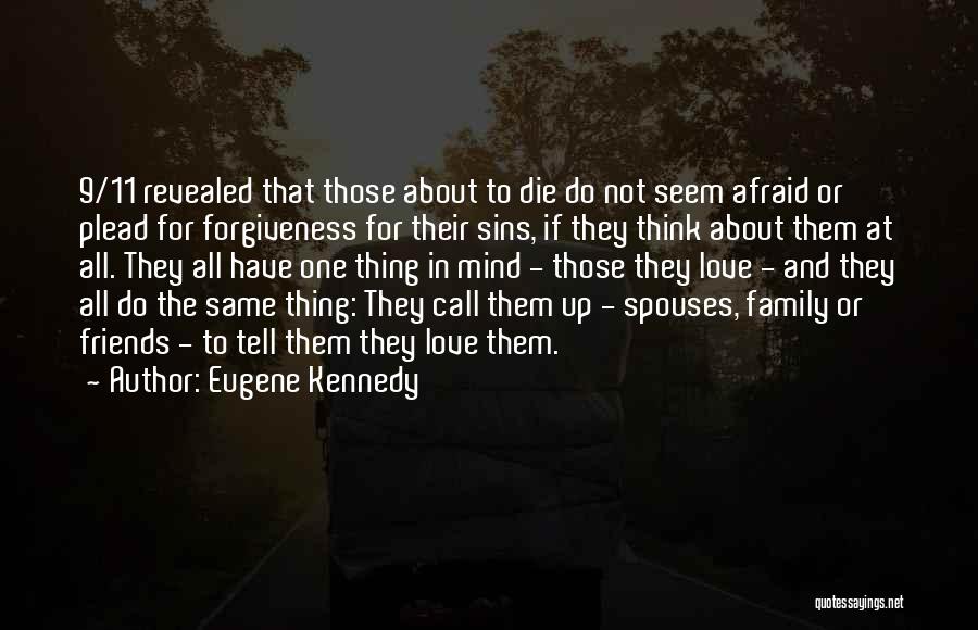 Family And Friends And Love Quotes By Eugene Kennedy