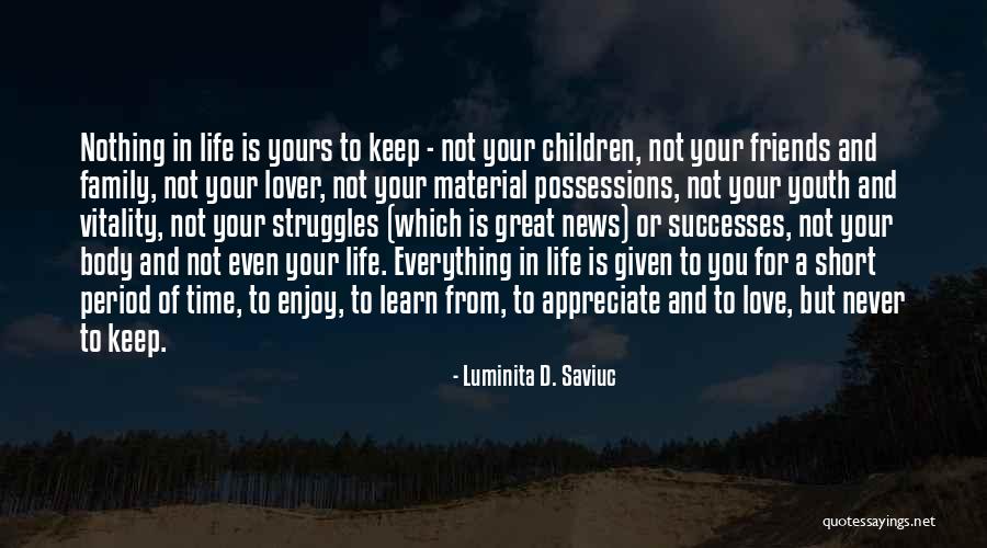 Family And Friends And Love Quotes By Luminita D. Saviuc