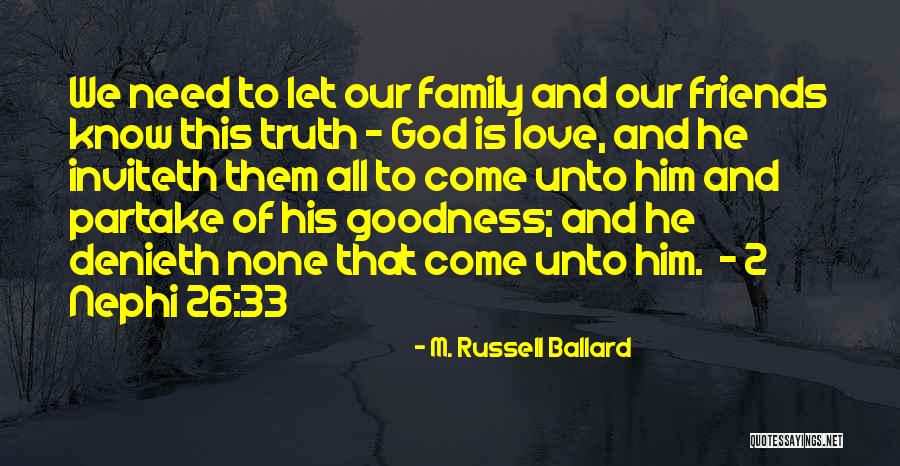 Family And Friends And Love Quotes By M. Russell Ballard