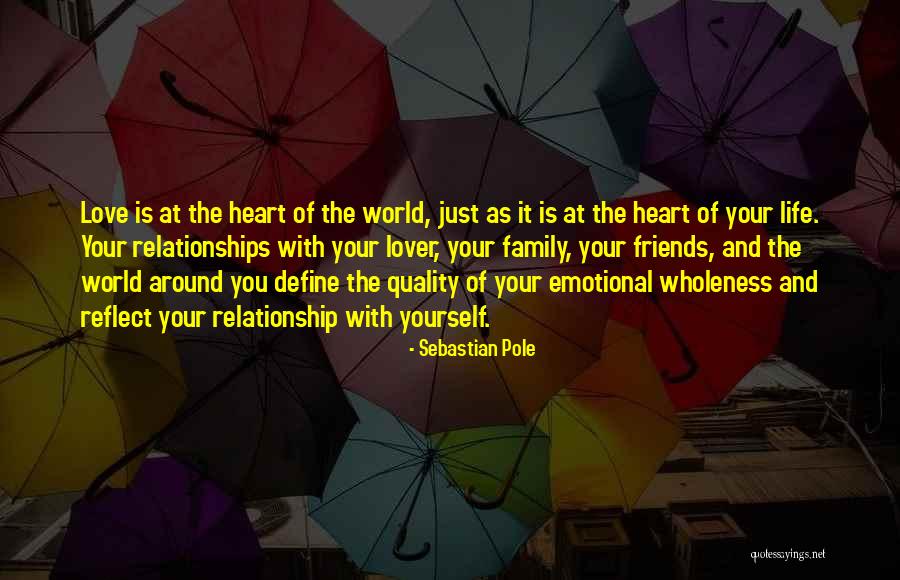 Family And Friends And Love Quotes By Sebastian Pole