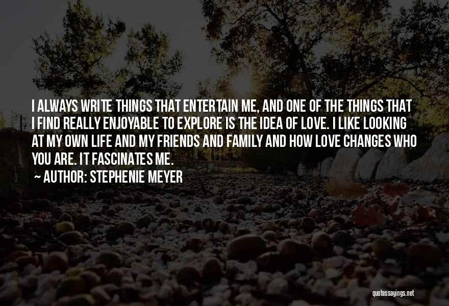 Family And Friends And Love Quotes By Stephenie Meyer