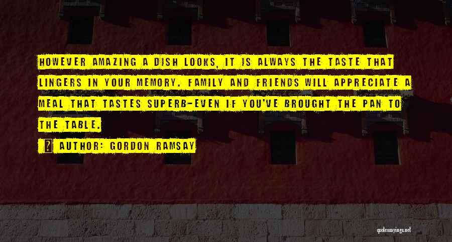 Family And Friends And Memories Quotes By Gordon Ramsay