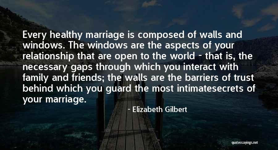 Family And Friends Are Quotes By Elizabeth Gilbert