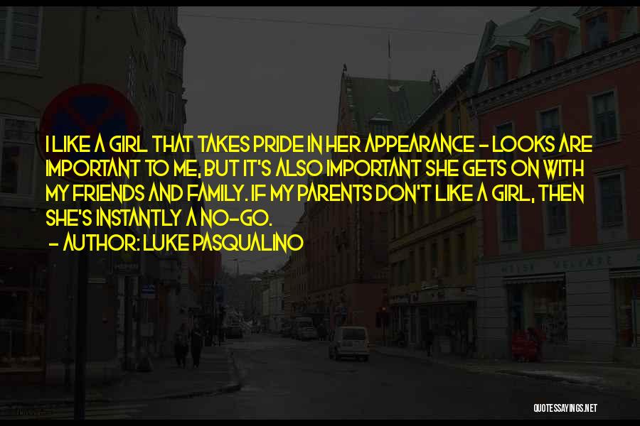 Family And Friends Are Quotes By Luke Pasqualino
