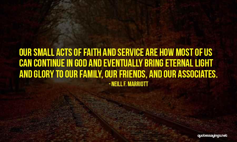 Family And Friends Are Quotes By Neill F. Marriott