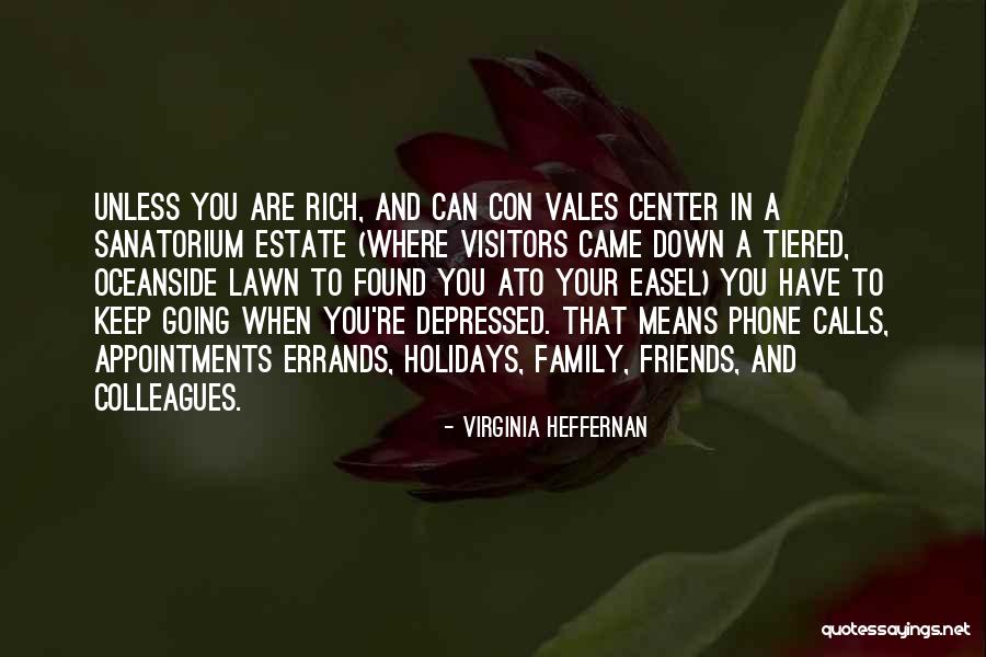 Family And Friends Are Quotes By Virginia Heffernan