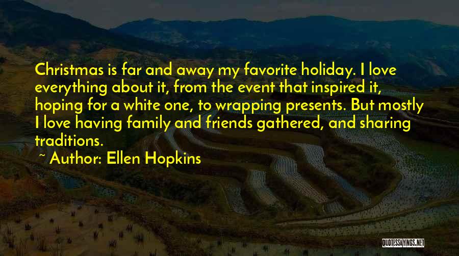 Family And Friends Christmas Quotes By Ellen Hopkins