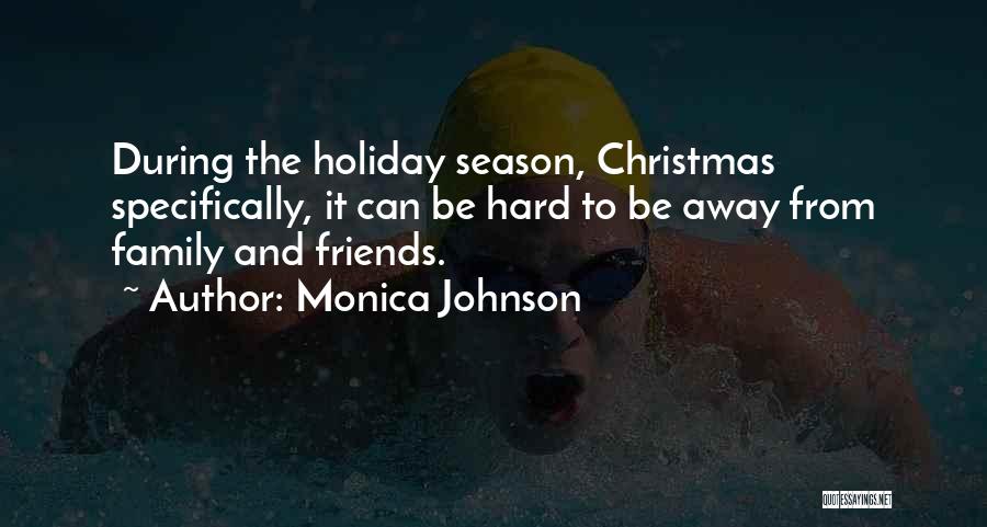 Family And Friends Christmas Quotes By Monica Johnson