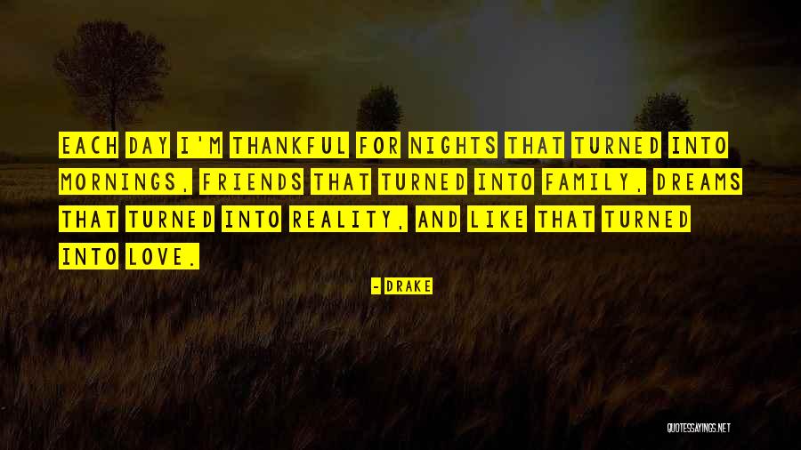 Family And Friends Day Quotes By Drake Family And Friends Day Quotes By Drake
