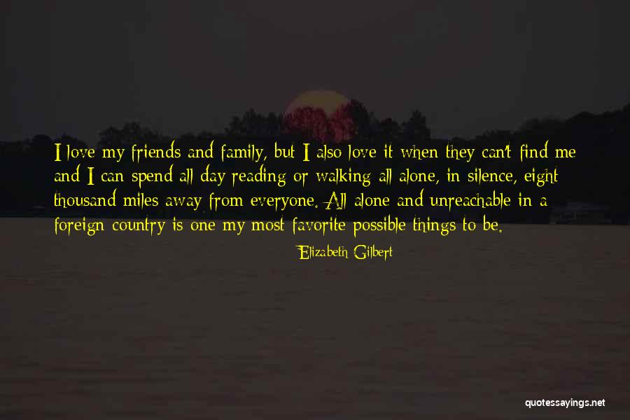 Family And Friends Day Quotes By Elizabeth Gilbert