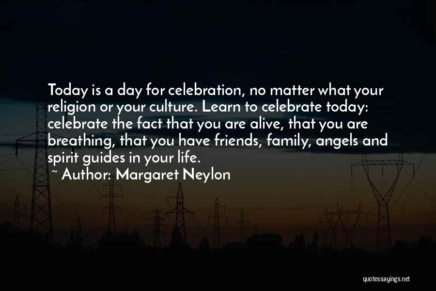 Family And Friends Day Quotes By Margaret Neylon