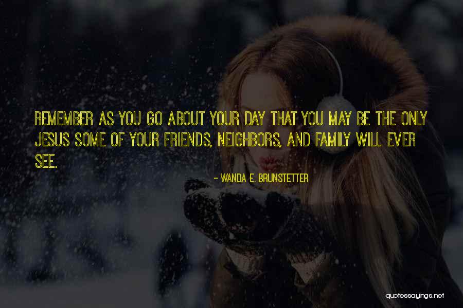 Family And Friends Day Quotes By Wanda E. Brunstetter