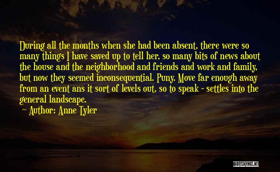 Family And Friends Far Away Quotes By Anne Tyler