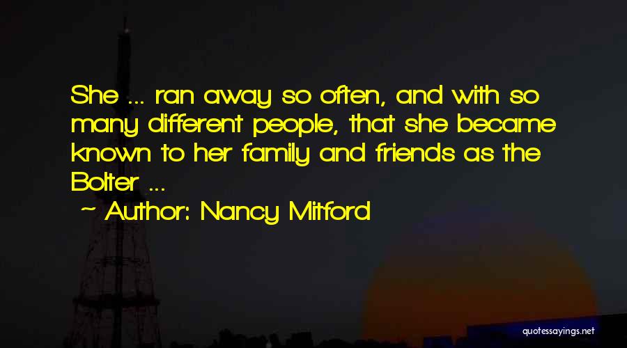 Family And Friends Far Away Quotes By Nancy Mitford