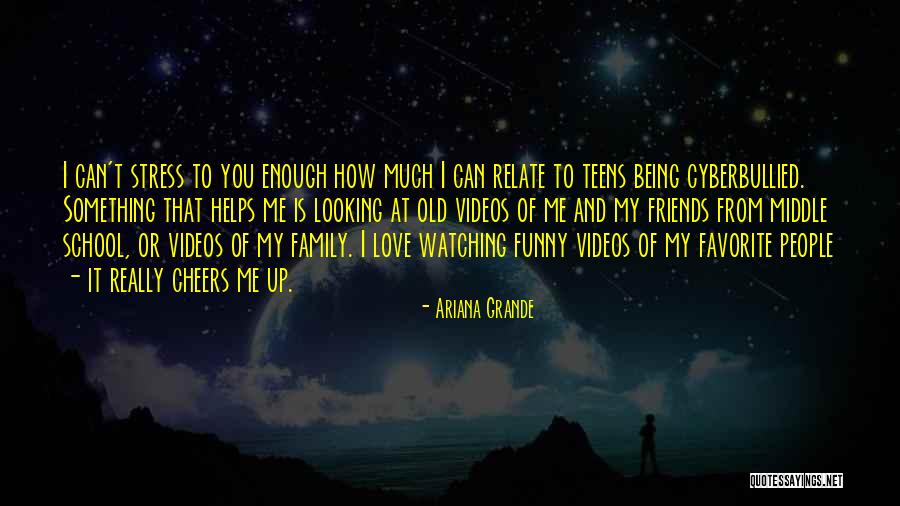 Family And Friends Funny Quotes By Ariana Grande