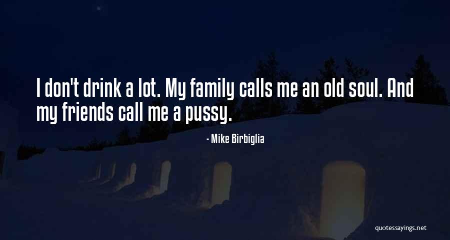 Family And Friends Funny Quotes By Mike Birbiglia