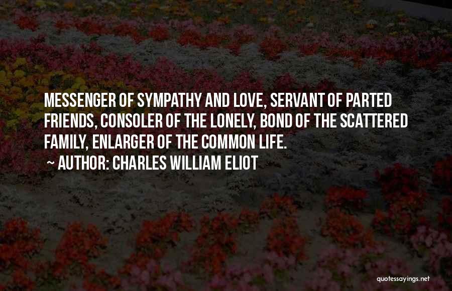 Family And Friends Life Quotes By Charles William Eliot