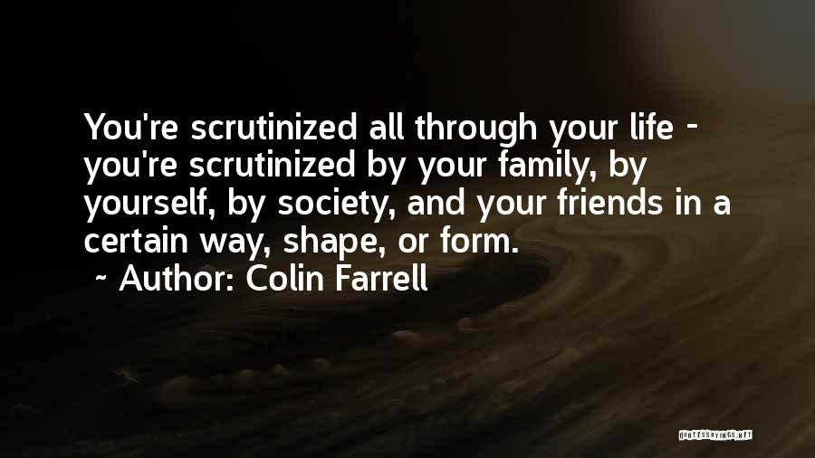 Family And Friends Life Quotes By Colin Farrell