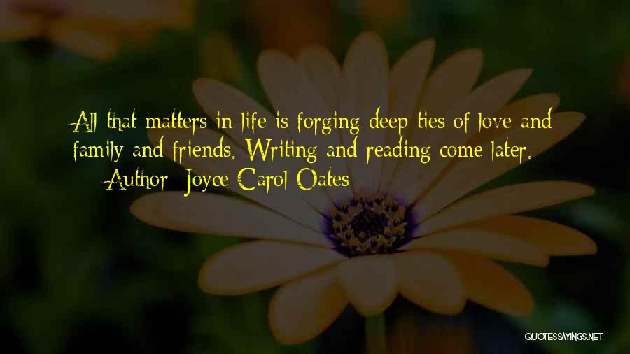 Family And Friends Life Quotes By Joyce Carol Oates