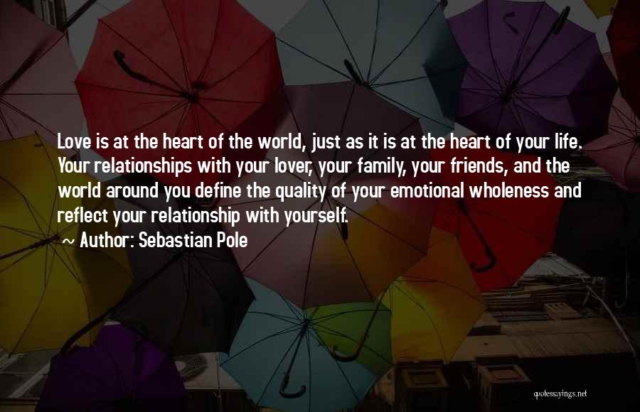 Family And Friends Life Quotes By Sebastian Pole