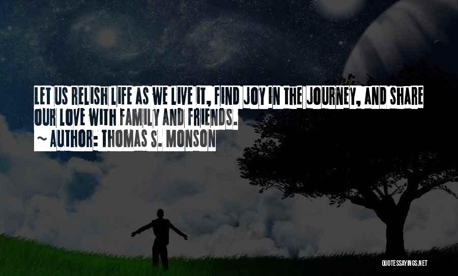 Family And Friends Life Quotes By Thomas S. Monson