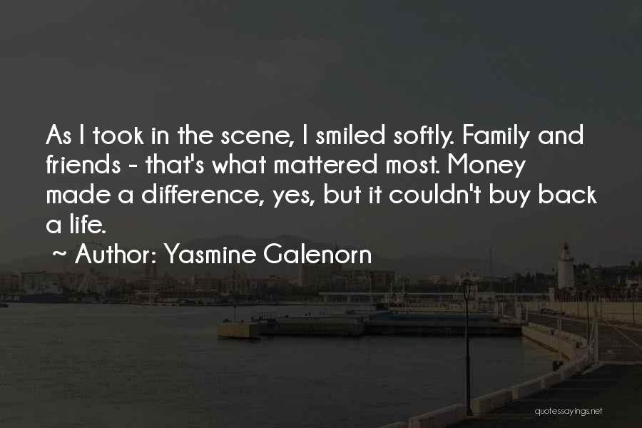 Family And Friends Life Quotes By Yasmine Galenorn