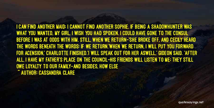 Family And Friends Not Being There Quotes By Cassandra Clare