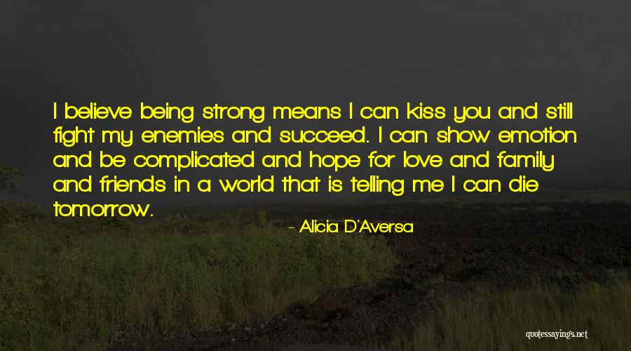 Family And Friends Strength Quotes By Alicia D'Aversa