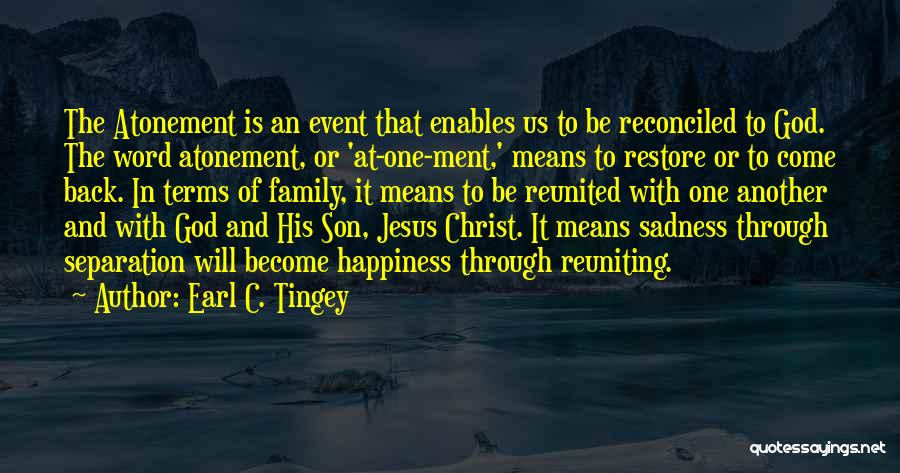 Family And God Quotes By Earl C. Tingey