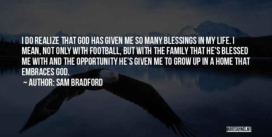 Family And God Quotes By Sam Bradford
