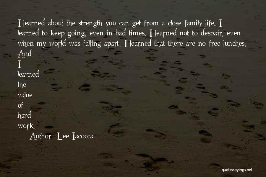 Family And Hard Times Quotes By Lee Iacocca
