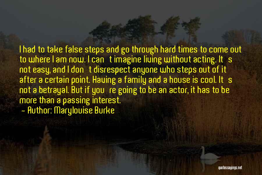 Family And Hard Times Quotes By Marylouise Burke