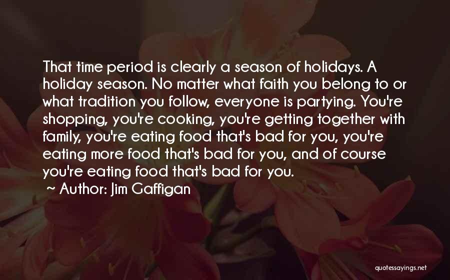 Family And Holidays Quotes By Jim Gaffigan