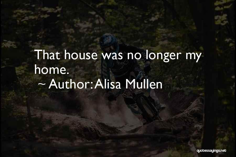 Family And Home Quotes By Alisa Mullen