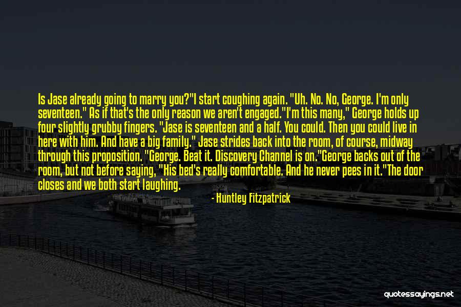 Family And Laughing Quotes By Huntley Fitzpatrick Family And Laughing Quotes By Huntley Fitzpatrick
