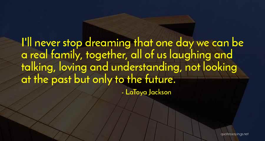 Family And Laughing Quotes By LaToya Jackson