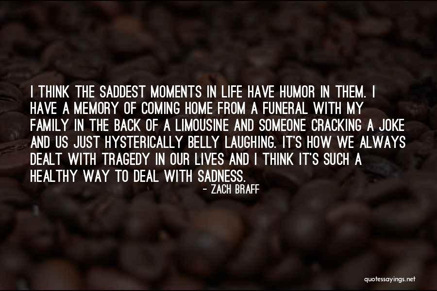 Family And Laughing Quotes By Zach Braff Family And Laughing Quotes By Zach Braff