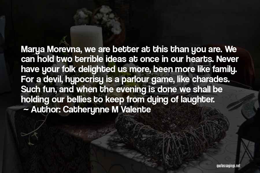 Family And Laughter Quotes By Catherynne M Valente