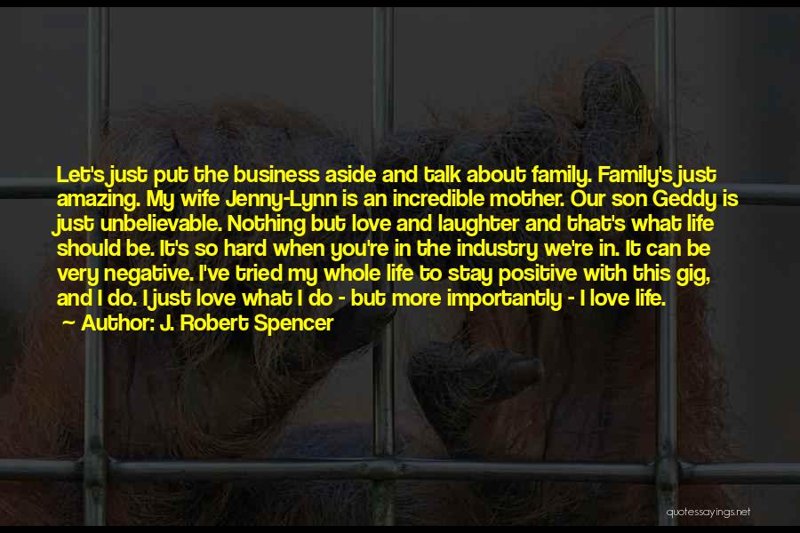 Family And Laughter Quotes By J. Robert Spencer