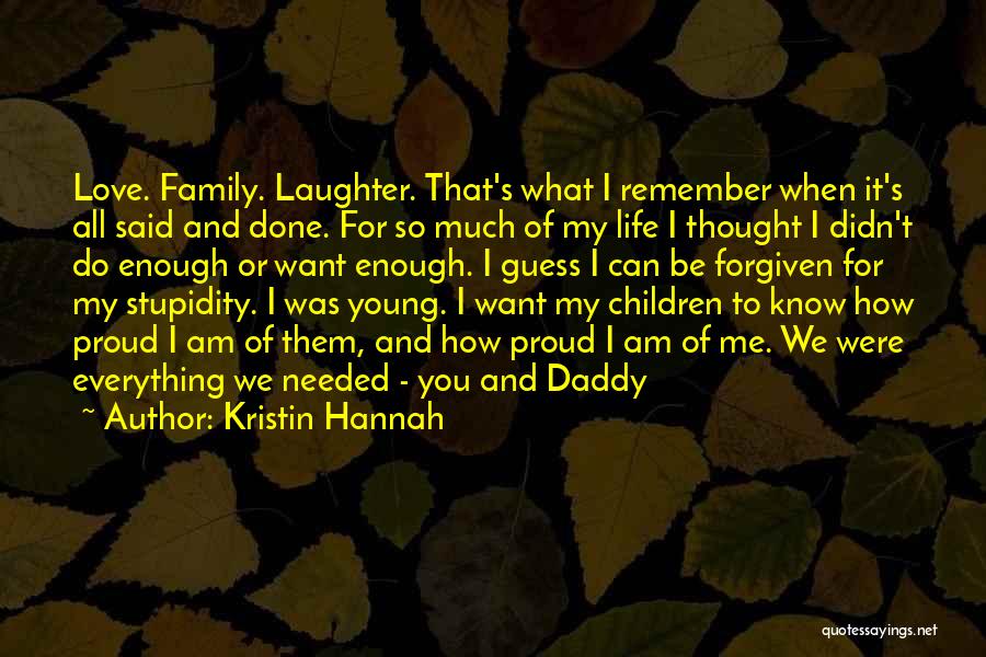Family And Laughter Quotes By Kristin Hannah