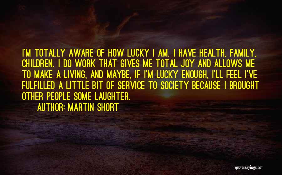 Family And Laughter Quotes By Martin Short