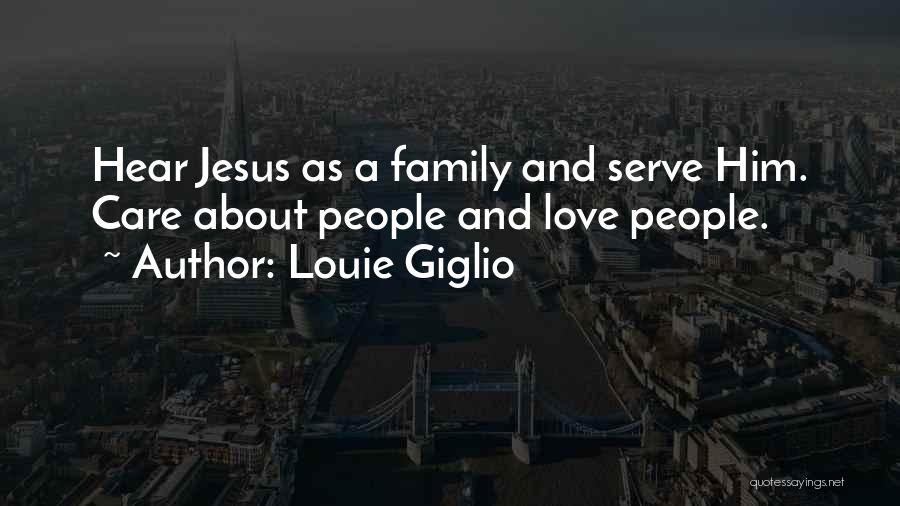Family And Love Quotes By Louie Giglio