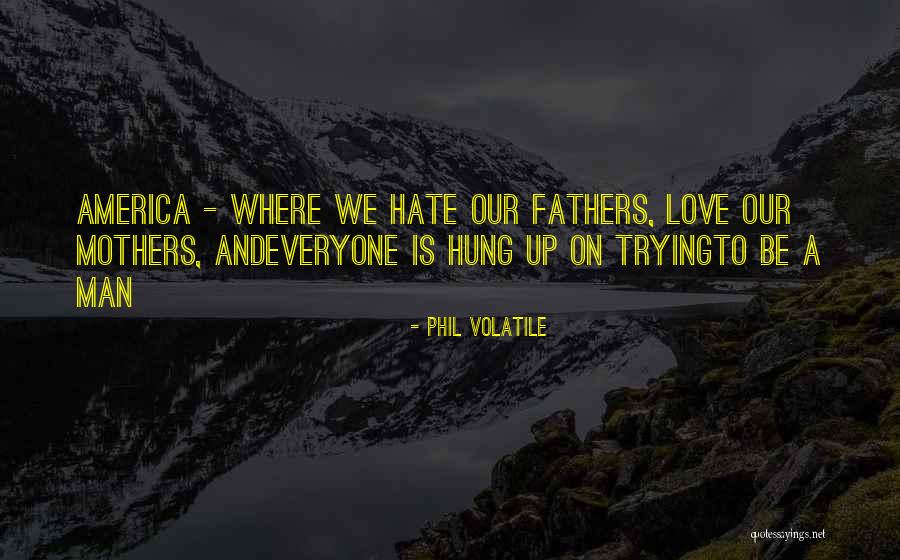 Family And Love Quotes Quotes By Phil Volatile Family And Love Quotes Quotes By Phil Volatile
